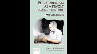 Egalitarianism as a Revolt Against Nature 15 Why Be Libertarian [upl. by Kevyn]