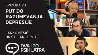 Put do razumevanja depresije  Dva i po psihijatra ep 23 [upl. by Hobbs691]