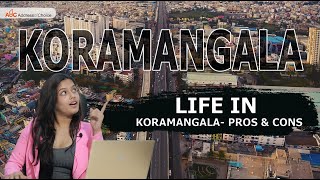 Koramangala  Life in the locality  Pros amp Cons  Bangalore [upl. by Aleehs]