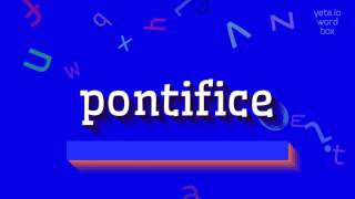 PONTIFICE  HOW TO PRONOUNCE PONTIFICE [upl. by Jonathon]