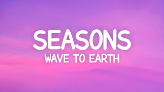 wave to earth  seasons Lyrics [upl. by Trebma]