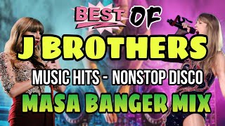 💥🎶BEST OF J BROTHERS MUSIC HITS  NONSTOP DISCO MASA BANGER MIX [upl. by Louella]