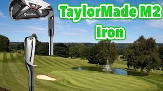 TaylorMade M2 Iron Review [upl. by Eanal]