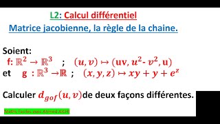 L2L3 La différentielle de la composée de deux fonctions règle de la chaine matrice jacobienne [upl. by Nahtannhoj197]