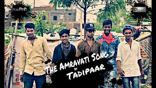 Aapali Nagari Amravati By TADIPAAR abhishek gohatre marathi Rap Song [upl. by Calia]