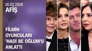 Filmin oyuncuları Hadi Be Oğlumu anlattı  Afiş 16022018 Cuma [upl. by Kcirdahc]