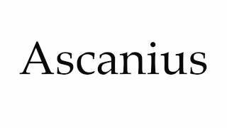 How to Pronounce Ascanius [upl. by Aihsyla]