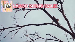 LASON MONG HALIK WITH LYRICS [upl. by Jair]