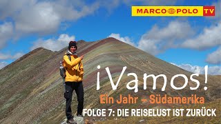 Dokumentation 1 Jahr Südamerika – Die Reiselust ist zurück – Folge 7  Marco Polo TV [upl. by Essirahs]