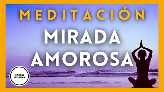 Meditación guiada Conectar con el Corazón Mirada amorosa Paz mental y espiritual [upl. by Retsam233]