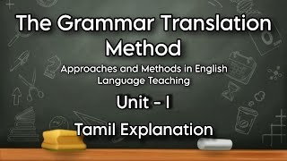 The Grammar Translation Method  Tamil Explanation  Unit I  Approaches Methods in Eng Teaching [upl. by Pasquale29]