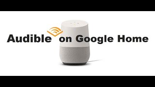 How to Play Audible on Google Home 100 Workable [upl. by Niwdog]