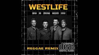 Westlife  if I let you go reggae remix 2024 [upl. by Jennica576]