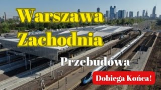 Dworzec Warszawa Zachodnia  Remont Dobiega Końca Kiedy Otwarcie Największego Dworca w Polsce [upl. by Ahsie]