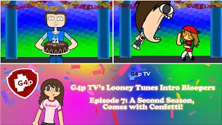 G4p TV’s Looney Tunes Intro Bloopers 7 A Second Season Comes with Confetti [upl. by Tempa]