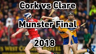 Cork vs Clare 2018 Munster Hurling Final [upl. by Akin]