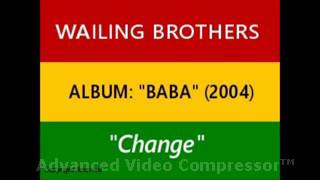 Wailing Brothers  Baba  Change Audio 2004 [upl. by Siloa]