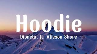 hoodie  dionela ft alisson shore lyric video [upl. by Norita]