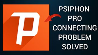 How To Solve Psiphon Pro Connecting Problem  Rsha26 Solutions [upl. by Irrak]