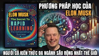 Elon Musk và Cách Học Tập Thần Tốc Tạo Kỳ Tích  Cách Anh ấy thành trùm cuối mọi lĩnh vực Sách nói [upl. by Aiynot]