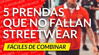 5 PRENDAS  COMBINACIONES STREETWEAR QUE NO FALLAN  FLAVORJACK [upl. by Jet518]