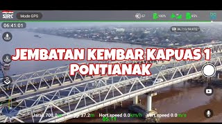 🔴 PANTAU DUPLIKASI JEMBATAN KAPUAS 1 YANG AKAN DIRESMIKAN PRESIDEN JOKOWI ❗DRONE SJRC F22 4K PRO [upl. by Philis293]