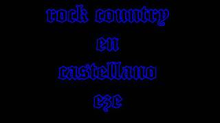 rock country en castellano  yo te enseñare [upl. by Swaine]