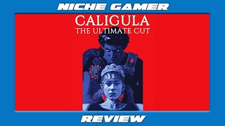 Caligula The Ultimate Cut Review  A Fistful of Depravity [upl. by Burget739]