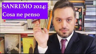 SANREMO 2024 Le mie opinioni sulle canzoni e i concorrenti SENZA FILTRI [upl. by Lindsley588]