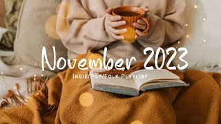 November 2023  Best indie songs for November  An IndieFolkAcoustic Playlist [upl. by Nomar653]