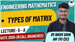 Different Types of Matrix  Engineering Mathematics  PrepFusion [upl. by Amhsirak]