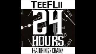 Teeflii  24 Hours Feat 2 Chainz HD [upl. by Bondie399]