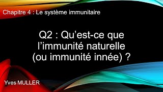 Chap 4  Le système immunitaire  Q2  Questce que limmunité naturelle ou immunité innée [upl. by Emyam599]