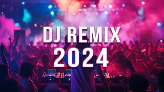 DJ REMIX 2024 🔥 Mashups amp Remixes Of Popular Songs 🔥 DJ Remix Club Music Dance Mix 2024 [upl. by Los]