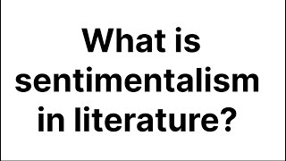 Sentimentalism in literature [upl. by Clerc]