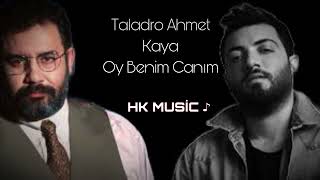 Taladro Ahmet Kaya Oy Benim Canım [upl. by Meridith]