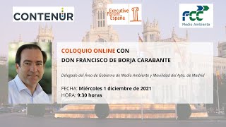 Coloquio online con D Francisco de Borja Carabante Delegado del Área de Gobierno de Medio Ambiente [upl. by Nirak]