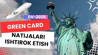 GRIN KART 2025 GREEN CARD 2025 NATIJALARI QATNASHISH [upl. by Greenwald340]