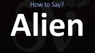 How to Pronounce Alien CORRECTLY [upl. by Ygief373]