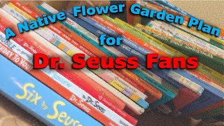 A Native Flower Garden Design for Dr Seuss Fans [upl. by Anirtak596]