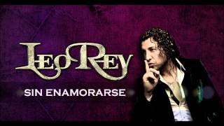 LEO REY  SIN ENAMORARSE [upl. by Rahab]