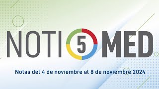 NOTIMED 5 – Semana del 04 al 08 de noviembre del 2024 [upl. by Salem]