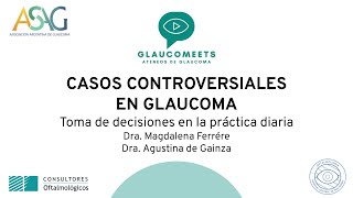 Glaucomeets  1° Ateneo Casos Controversiales en Glaucoma [upl. by Dolhenty333]