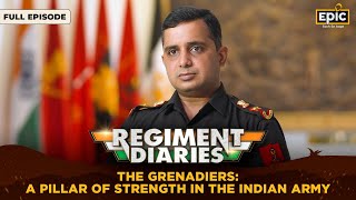 The Grenadiers A Pillar of Strength in the Indian Army Regiment Diaries Indian Army Full Episode [upl. by Mandelbaum]