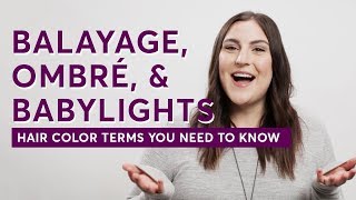 Balayage Ombre Babylights – Hair Color Terms You Need to Know [upl. by Adelric]