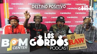 Los Gordos Podcast  Invitado Destino Positivo RUFF amp TUFF TV [upl. by Cacka]