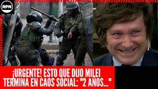 ¡URGENTE ESTO que dijo Milei ES GRAVISIMO y termina en CAOS SOCIAL quot2 años dequot [upl. by Septima]