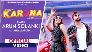 KARONA Official Video by ARUN SOLANKI feat ANJALI ARORA  MUKKU  DINESH SOI LATEST PUNJABI SONG [upl. by Euqirne]