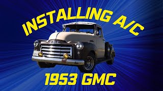 Installation Cold Master Universal Air Conditioning Kit In a 1953 GMC [upl. by Kho818]