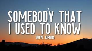 Somebody That I Used To Know Gotye Lyrics ft Kimbra [upl. by Tallou]